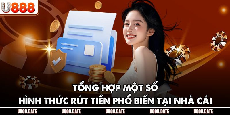 Tổng hợp một số hình thức rút tiền phổ biến tại nhà cái